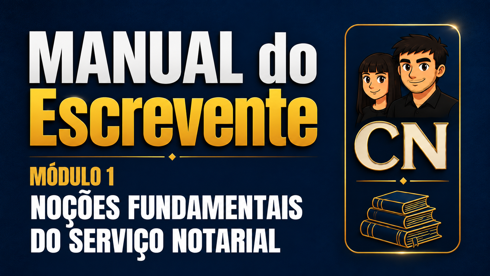 Manual do Escrevente — Módulo 1: Noções Fundamentais do Serviço Notarial